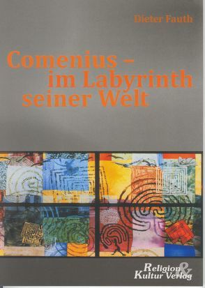 Comenius – im Labyrinth seiner Welt von Fauth,  Dieter