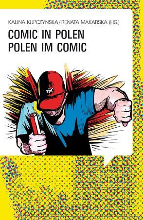 Comic in Polen – Polen im Comic von Kupczynska,  Kalina, Makarska,  Renata