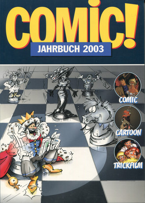 Comic!-Jahrbuch 2003 von Baer,  Reto, Carstens,  Thees, Dierks,  Andreas, Frenzel,  Martin, Frick,  Klaus, Ihme,  Burkhard, Lünstedt,  Heiner, Palandt,  Ralf, Schnurrer,  Achim