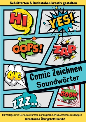 Comic Zeichnen Lernen Geräuschwörter Soundwörter Ideenbuch und Übungsheft Band 2 für Kinder Teenager Erwachsene von Navarro,  Cake