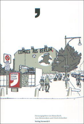 Comics aus Berlin von Koch,  Mona, Meinrenken,  Jens, Schreiber,  Ulrich