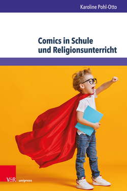 Comics in Schule und Religionsunterricht von Pohl-Otto,  Karoline