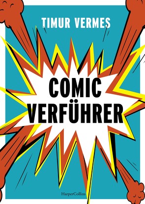 Comicverführer – Über 250 aufregende Empfehlungen und Abbildungen – durchgehend vierfarbig von Vermes,  Timur