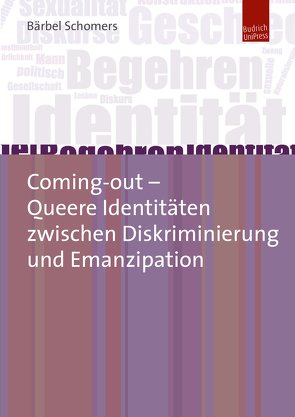 Coming-out – Queere Identitäten zwischen Diskriminierung und Emanzipation von Schomers,  Bärbel