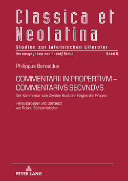 COMMENTARII IN PROPERTIVM-COMMENTARIVS SECVNDVS von Stürzenhofecker,  Roland