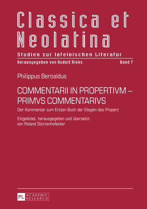 COMMENTARII IN PROPERTIVM – PRIMVS COMMENTARIVS von Stürzenhofecker,  Roland