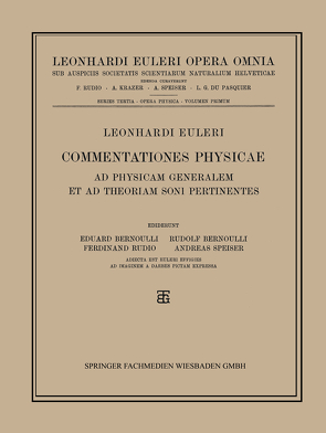 Commentationes Physicae Ad Physicam Generalem et ad Theoriam Soni Pertinentes von Bernoulli,  Eduard, Bernoulli,  Rudolf, Euler,  Leonhard, Rudio,  Ferdinand, Speiser,  Andreas