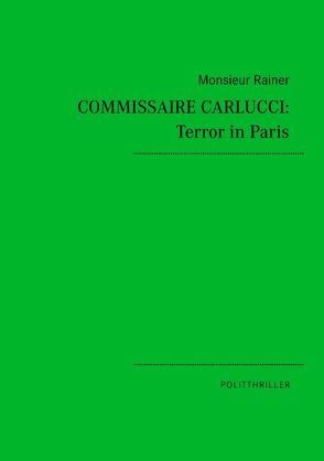 Commissaire Carlucci: Terror in Paris von Monsieur,  Rainer