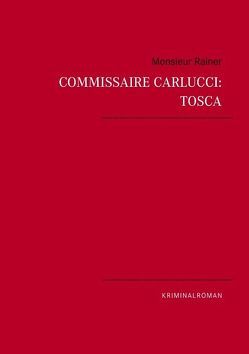 Commissaire Carlucci: TOSCA von Rainer,  Monsieur