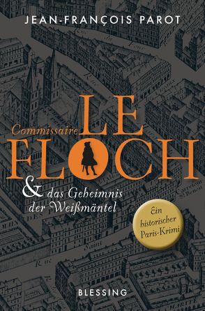 Commissaire Le Floch und das Geheimnis der Weißmäntel von Killisch-Horn,  Michael v., Parot,  Jean-François