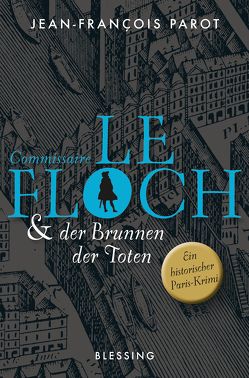Commissaire Le Floch und der Brunnen der Toten von Killisch-Horn,  Michael v., Parot,  Jean-François