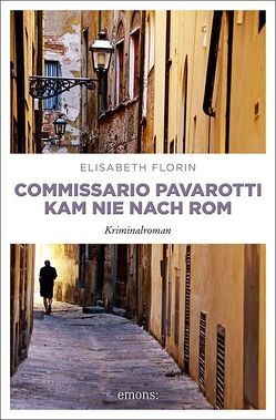 Commissario Pavarotti kam nie nach Rom von Florin,  Elisabeth