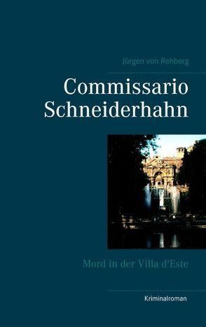 Commissario Schneiderhahn von Rehberg,  Juergen von