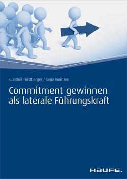 Commitment gewinnen als laterale Führungskraft von Fürstberger,  Gunther, Ineichen,  Tanja
