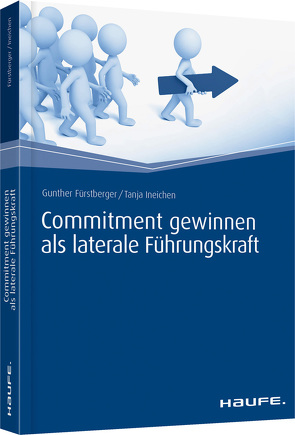 Commitment gewinnen als laterale Führungskraft von Fürstberger,  Gunther, Ineichen,  Tanja