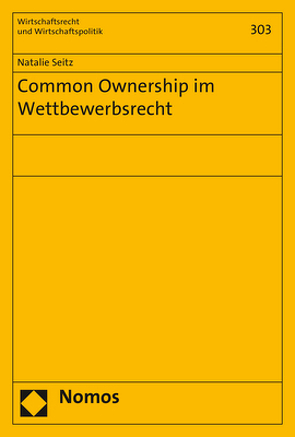 Common Ownership im Wettbewerbsrecht von Seitz,  Natalie