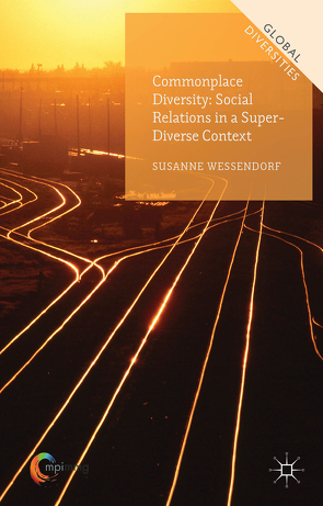 Commonplace Diversity: Social Relations in a Super-Diverse Context von Wessendorf,  Susanne