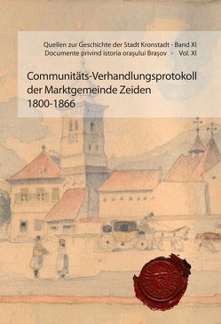Communitäts-Verhandlungsprotokoll der Marktgemeinde Zeiden 1800-1866 von Cimpeanu,  Liviu, Heigl,  Bernhard, Sindilariu,  Thomas