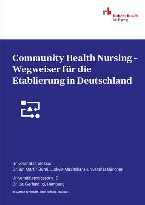 Community Health Nursing – Wegweiser für die Etablierung in Deutschland von Burgi,  Martin, Igl,  Gerhard
