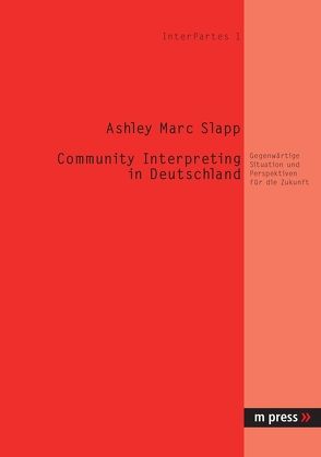 Community Interpreting in Deutschland von Slapp,  Ashley M.