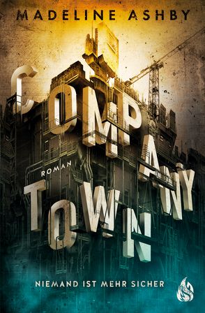 Company Town – Niemand ist mehr sicher von Ashby,  Madeline, Fricke,  Kerstin