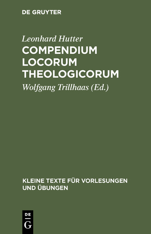 Compendium Locorum Theologicorum von Hutter,  Leonhard, Trillhaas,  Wolfgang