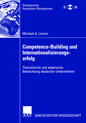 Competence-Building und Internationalisierungserfolg von Freiling,  Prof. Dr. Jörg, Lierow,  Michael A., Meffert/Dr. Holger Klein,  Dr. Jürgen