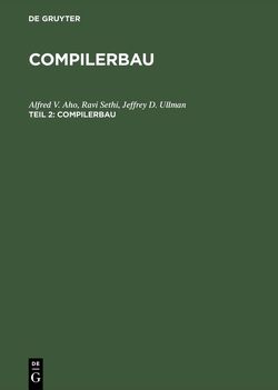 Compilerbau von Aho,  Alfred V., Sethi,  Ravi, Ullman,  Jeffrey D.