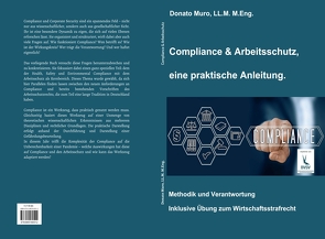 Compliance & Arbeitsschutz, eine praktische Anleitung von Muro,  Donato
