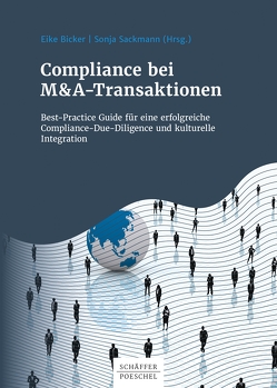 Compliance bei M&A-Transaktionen von Bicker,  Eike, Sackmann,  Sonja