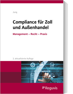 Compliance für Zoll und Außenhandel von Jung,  Michael