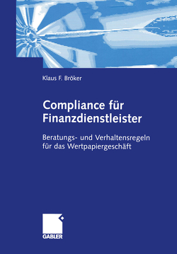 Compliance für Finanzdienstleister von Bröker,  Klaus