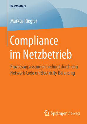 Compliance im Netzbetrieb von Riegler,  Markus