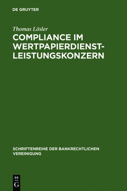 Compliance im Wertpapierdienstleistungskonzern von Lösler,  Thomas