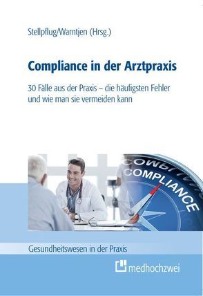 Compliance in der Arztpraxis von Stellpflug,  Martin H., Warntjen,  Maximilian