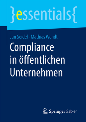 Compliance in öffentlichen Unternehmen von Seidel,  Jan, Wendt,  Mathias