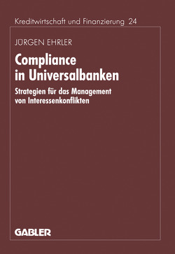 Compliance in Universalbanken von Ehrler,  Jürgen