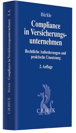 Compliance in Versicherungsunternehmen von Bähr,  Gunne W., Beinert,  Stefanie, Berger,  Martin, Bürkle,  Jürgen, Draf,  Oliver, Franz,  Einiko B., Fröhler,  Bernd, Gehringer,  Martin, Gehrke,  Stefan, Geiger,  Hermann, Kruchen,  Carsten, Mutter,  Stefan, Ott,  Peter, Präve,  Peter, Reich,  Torsten, Schlierenkämper,  Nina, Stancke,  Fabian, Wolf,  Martin