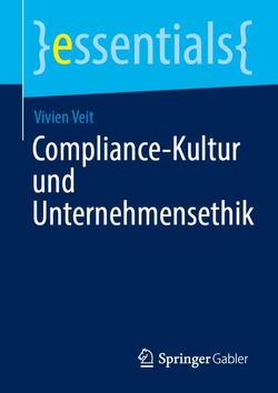 Compliance-Kultur und Unternehmensethik von Veit,  Vivien