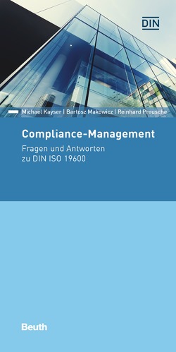 Compliance-Management – Buch mit E-Book von Kayser,  Michael, Makowicz,  Bartosz, Preusche,  Reinhard