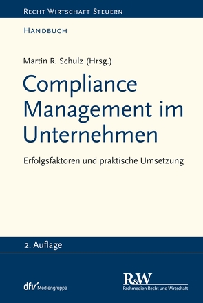 Compliance Management im Unternehmen von Schulz,  Martin R.