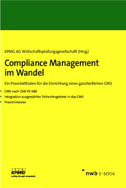 Compliance Management im Wandel von Brandt,  Verena, Geschonneck,  Alexander, Gillig,  Anne-Kathrin, Gnändiger,  Jan-Hendrik, Havers,  Guido, Heim,  Uwe, Hell,  Christian, Krause,  Gerd, Laue,  Jens Carsten, Otremba,  Stefan, Peters,  Michael, Scheben,  Barbara, Stauder,  Marc