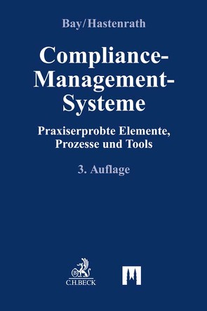 Compliance-Management-Systeme von Bay,  Karl-Christian, Böckelmann,  Frank, Bode,  Aiko, Borowa,  Malgorzata B., Daum,  Volker, Hastenrath,  Katharina, Philippi,  Kai-Timo, Schulz,  Martin R., Seeburg,  Dirk