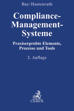 Compliance-Management-Systeme von Bay,  Karl-Christian, Böckelmann,  Frank, Bode,  Aiko, Borowa,  Malgorzata B., Daum,  Volker, Hastenrath,  Katharina, Klingenstein,  Siegfried, Schulz,  Martin, Seeburg,  Dirk