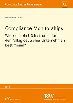 Compliance Monitorships von Schlutz,  Maximilian F.