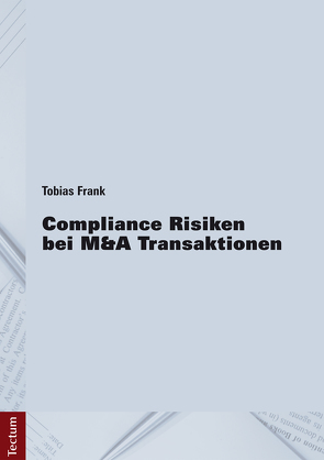 Compliance Risiken bei M&A Transaktionen von Frank,  Tobias