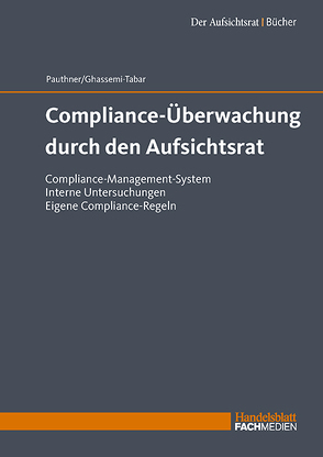 Compliance-Überwachung durch den Aufsichtsrat von Ghassemi-Tabar,  Dr. Nima, Pauthner,  Jürgen
