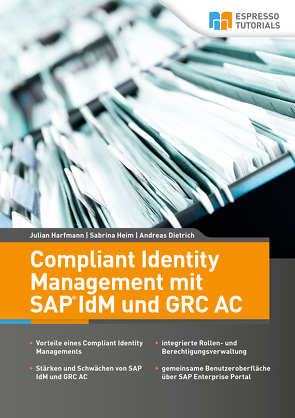 Compliant Identity Management mit SAP IdM und GRC AC von Dietrich,  Andreas, Harfmann,  Julian, Heim,  Sabrina
