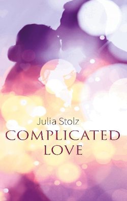 Complicated Love von Stolz,  Julia