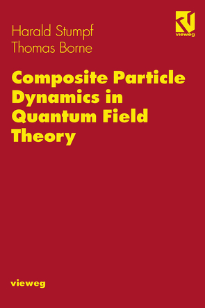 Composite Particle Dynamics in Quantum Field Theory von Borne,  Thomas, Stumpf,  Harald